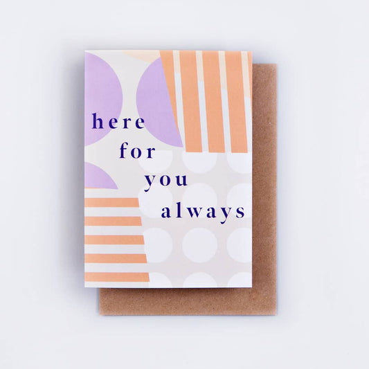 Here For You Always Card